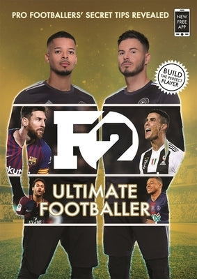 F2: Ultimate Footballer: Pro Footballers' Secret Tips Revealed by Wingrove, Billy