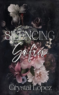 Silencing Sofia by Lopez, Crystal