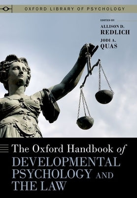 The Oxford Handbook of Developmental Psychology and the Law by Redlich, Allison D.