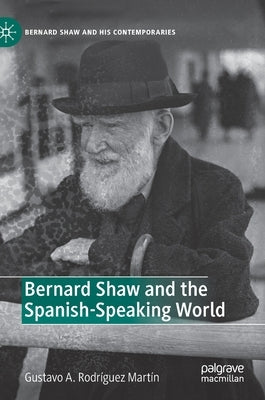 Bernard Shaw and the Spanish-Speaking World by Rodríguez Martín, Gustavo A.