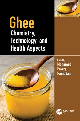 Ghee: Chemistry, Technology, and Health Aspects by Ramadan, Mohamed Fawzy