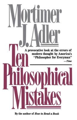 Ten Philosophical Mistakes by Adler, Mortimer J.