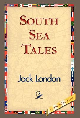 South Sea Tales by London, Jack