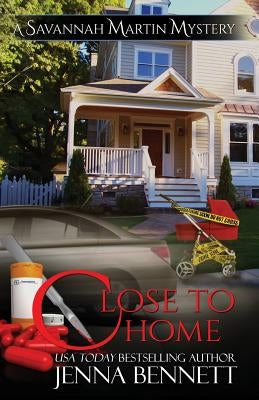 Close to Home: A Savannah Martin Novel by Bennett, Jenna