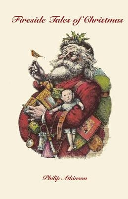 Fireside Tales of Christmas by Atkinson, Philip