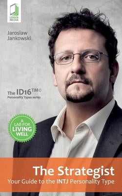 The Strategist: Your Guide to the INTJ Personality Type by Jankowski, Jaroslaw