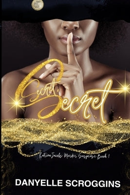 Secret, Secret: Katrina Jacobs Murder Suspense: (Katrina Jacobs Murder Suspense Book 1) by Scroggins, Danyelle