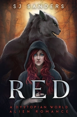 Red: A Dystopian World Alien Romance by Sanders, S. J.