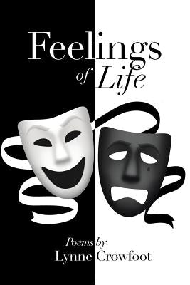 Feelings of Life: In Rhyme by Crowfoot, Lynne