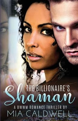 The Billionaire's Shaman: BWWM Romantic Suspense Page Turning Thriller Romance by Covers, Reddhott