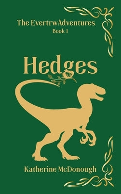 Hedges, The Evertrw Adventures, Book 1 by McDonough, Katherine