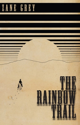 The Rainbow Trail by Grey, Zane
