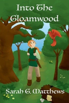 Into the Gloamwood by Matthews, Sarah G.