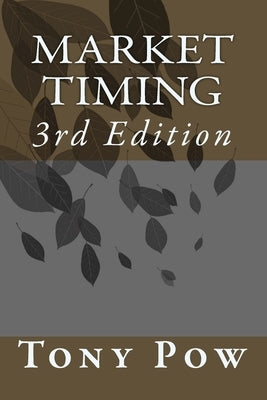 Market Timing: 3rd Edition by Pow, Tony