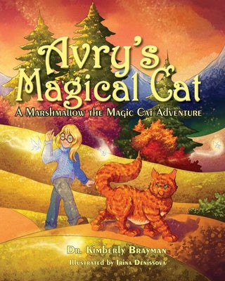 Avry's Magical Cat: A Marshmallow the Magic Cat Adventure by Denissova, Irina
