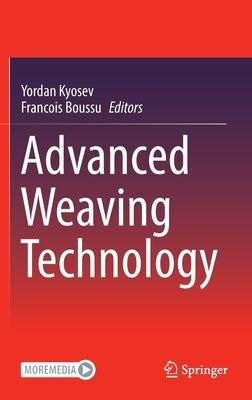 Advanced Weaving Technology by Kyosev, Yordan