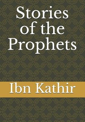 Stories of the Prophets by Kathir, Ibn