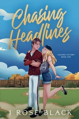 Chasing Headlines by Black, J. Rose
