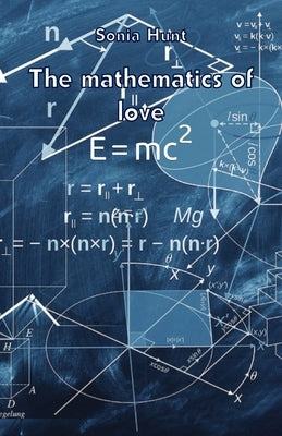 The mathematics of love by Hunt, Sonia