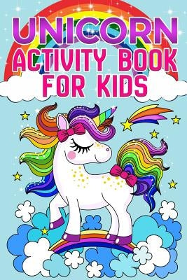 Unicorn Activity Book: For Kids Ages 4-8 by Books, Activity