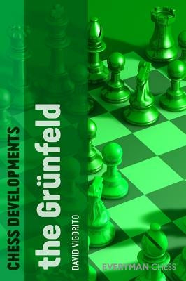 Chess Developments: The Grunfeld by Vigorito, David