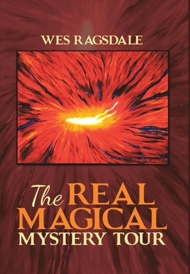 The Real Magical Mystery Tour by Ragsdale, Wes