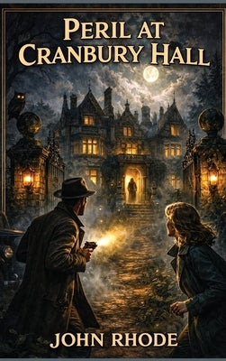 Peril at Cranbury Hall: A Positronic Book by Rhode, John