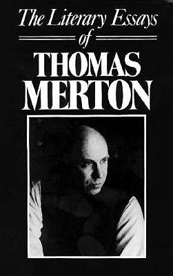 The Literary Essays of Thomas Merton by Hart, Patrick