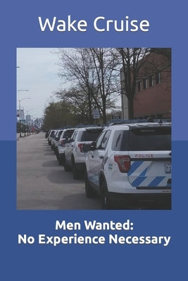 Men Wanted: No Experience Necessary by Cruise, Wake