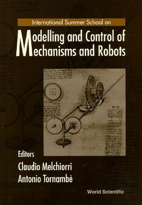 Modelling and Control of Mechanisms and Robots by Tornambe, Antonio