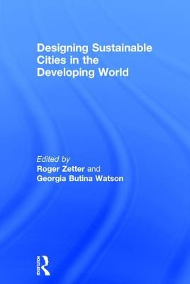 Designing Sustainable Cities in the Developing World by Watson, Georgia Butina