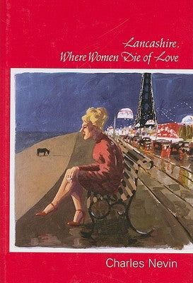 Lancashire, Where Women Die of Love by Nevin, Charles