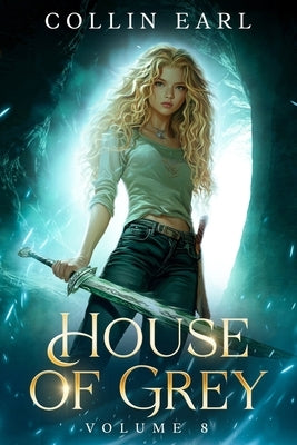 The House of Grey: Volume 8 by Earl, Collin