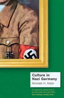 Culture in Nazi Germany by Kater, Michael H.
