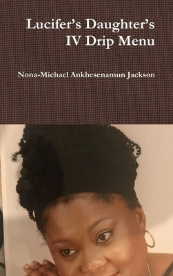 Lucifer's Daughter's IV Drip Menu by Jackson, Nona-Michael Ankhesenamun