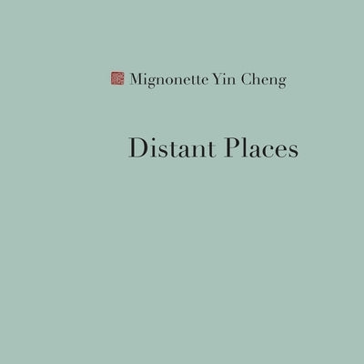 Distant Places by Yin Cheng, Mignonette
