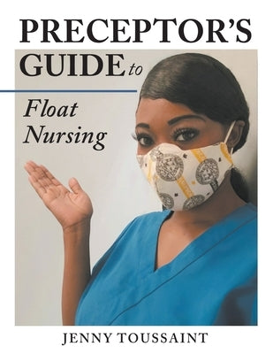 Preceptor's Guide to Float Nursing by Toussaint, Jenny