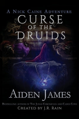 Curse of the Druids by James, Aiden