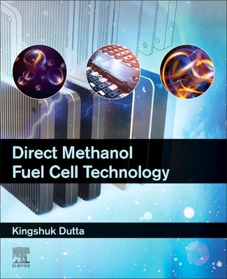 Direct Methanol Fuel Cell Technology by Dutta, Kingshuk