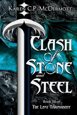 Clash of Stone and Steel by McDermott, Karen C. P.