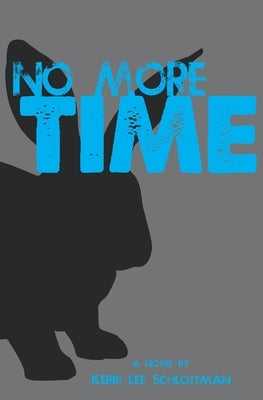 No More Time by Schlottman, Kerri Lee