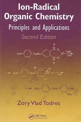 Ion-Radical Organic Chemistry: Principles and Applications by Todres, Zory Vlad