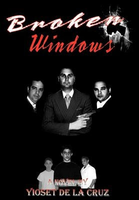 Broken Windows by De La Cruz, Yioset