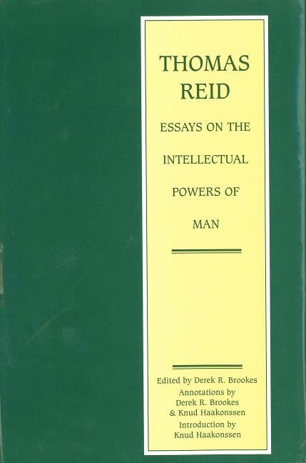 Essays on the Intellectual Powers of Man: A Critical Edition by Brookes, Derek
