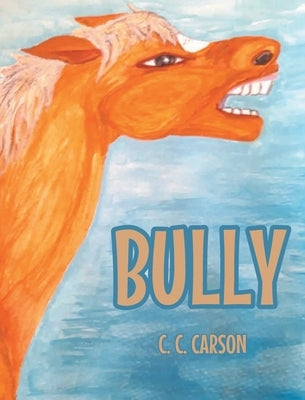 Bully by Carson, C. C.