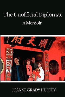 The Unofficial Diplomat: A Memoir by Huskey, Joanne Grady