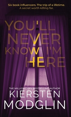You'll Never Know I'm Here by Modglin, Kiersten