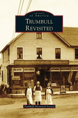 Trumbull Revisited by Trumbull Historical Society
