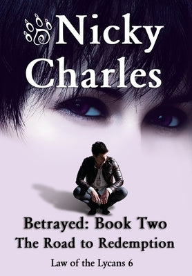 Betrayed: Book Two - The Road to Redemption by Charles, Nicky