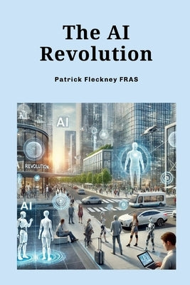 The AI Revolution by Fleckney, Patrick